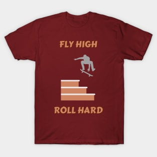 Fly High, Roll Hard! Skate T-Shirt